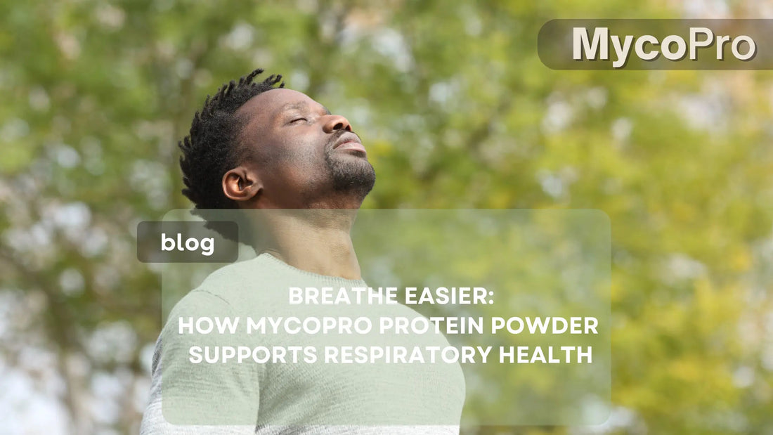 MycoPro Protein Powder for Respiratory Health: Key Ingredients Explained MycoPro Global