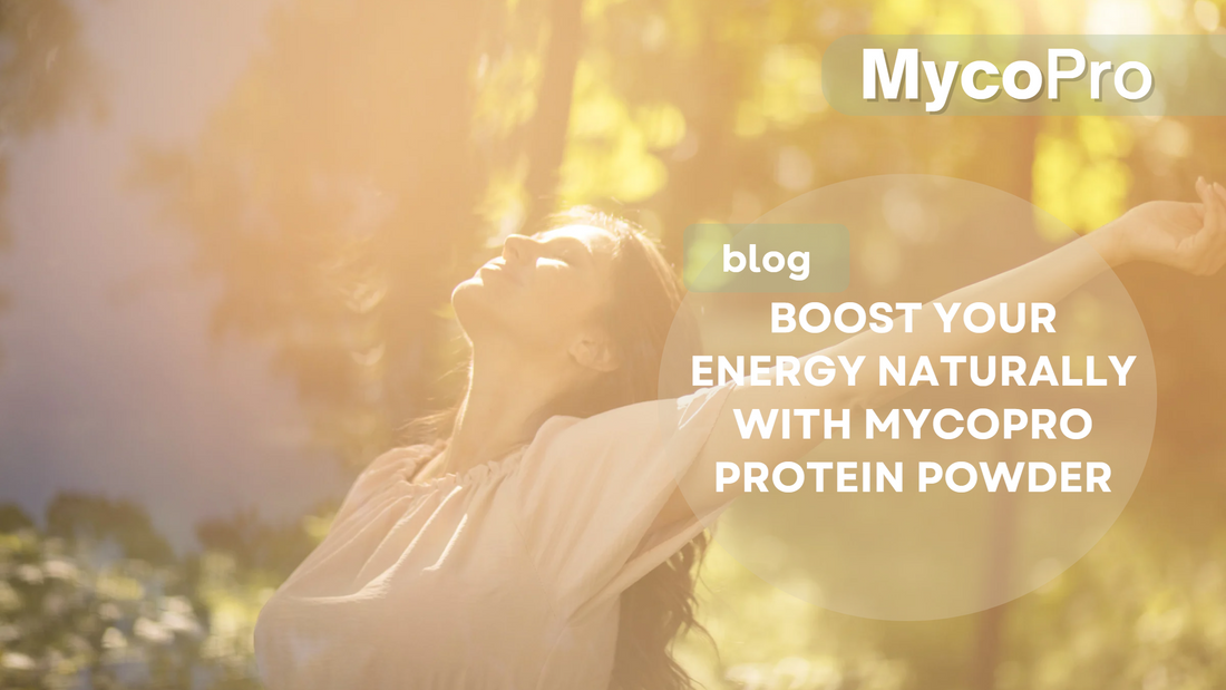 Boost Your Energy Naturally with MycoPro Protein Powder